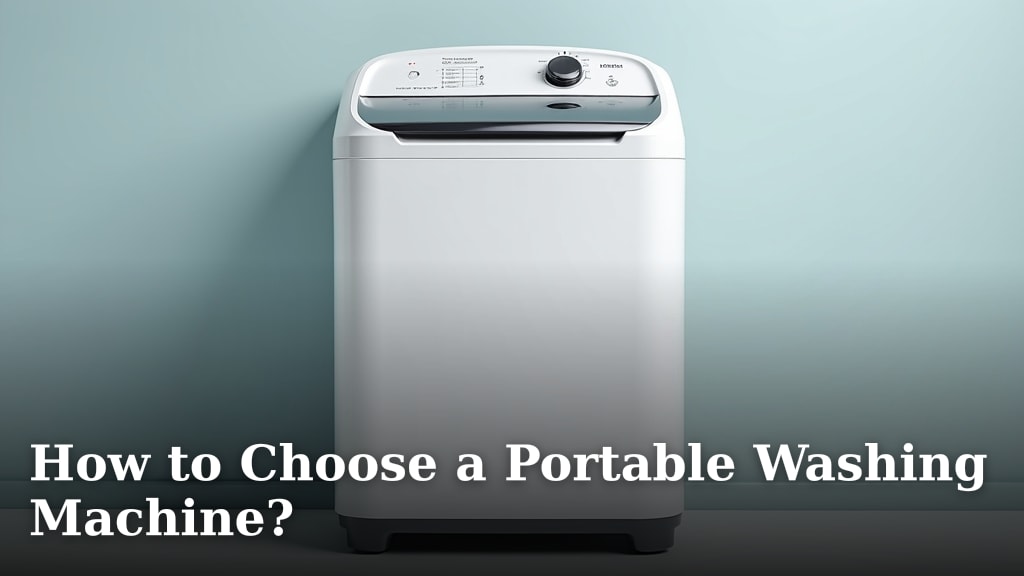 How to Choose a Portable Washing Machine?