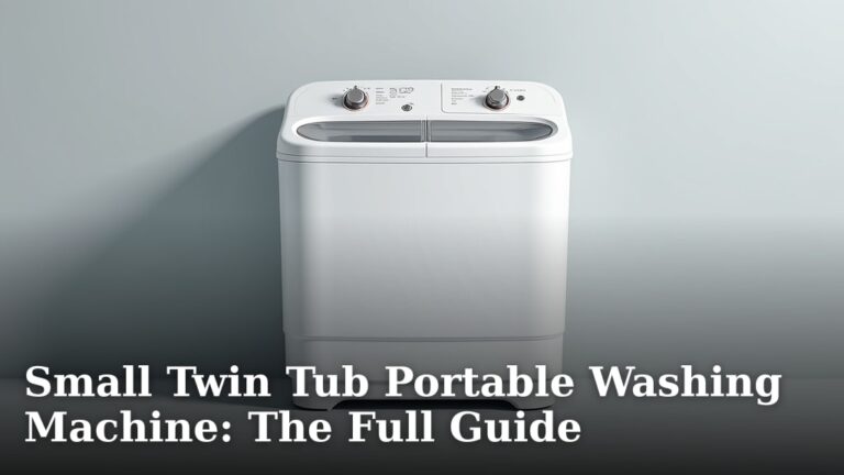 Small Twin Tub Portable Washing Machine: The Full Guide
