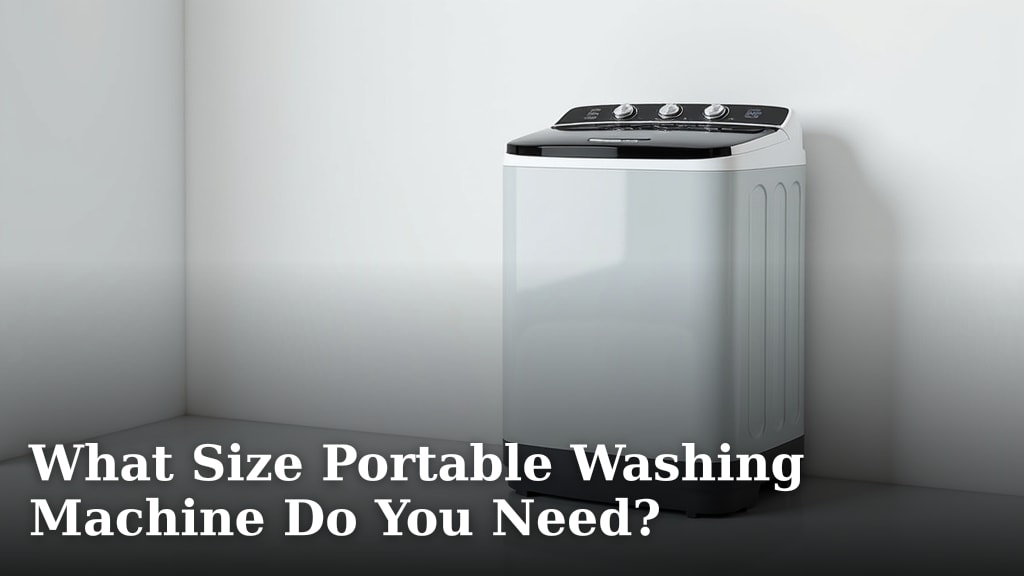 What Size Portable Washing Machine Do You Need?
